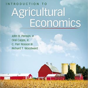 Introduction to Agricultural Economics (What's New in Trades & Technology) 7th Edition by John Penson, Oral Capps Jr., C. Rosson